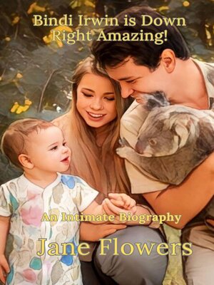 cover image of Bindi Irwin is Down Right Amazing